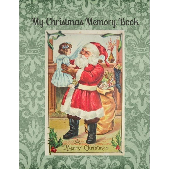 My Christmas Memory Book: A Vintage Style Keepsake Book to Keep Memories, Recipes and Stories (Paperback)