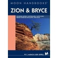 thumbnail image 1 of Pre-Owned Moon Handbooks Zion & Bryce : Including Arches, Canyonlands, Capitol Reef, Grand Staircase-Escalante, and Moab, 1 of 1