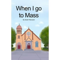 When I go to Mass (Hardback), (Hardcover)