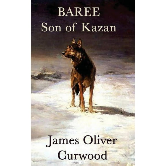 Baree, Son of Kazan, (Hardcover)