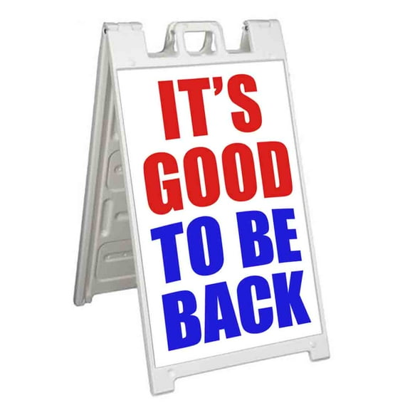It's Good To Be Back (24" X 36") Standard A-Frame Signicade, Includes Decal Applied To Stand