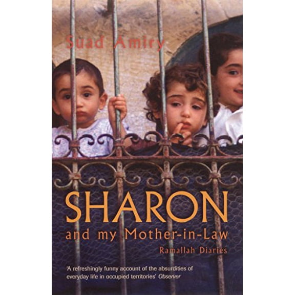 Sharon and My Mother-in-law : Ramallah Diaries