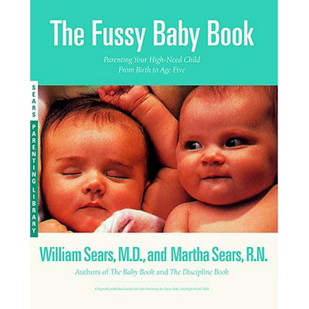 The Fussy Baby Book : Parenting Your High-Need Child From Birth to Age (Best Cigars For Baby Birth)