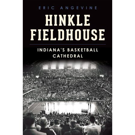 ISBN 9781626196131 product image for Landmarks: Hinkle Fieldhouse : Indiana's Basketball Cathedral (Paperback) | upcitemdb.com