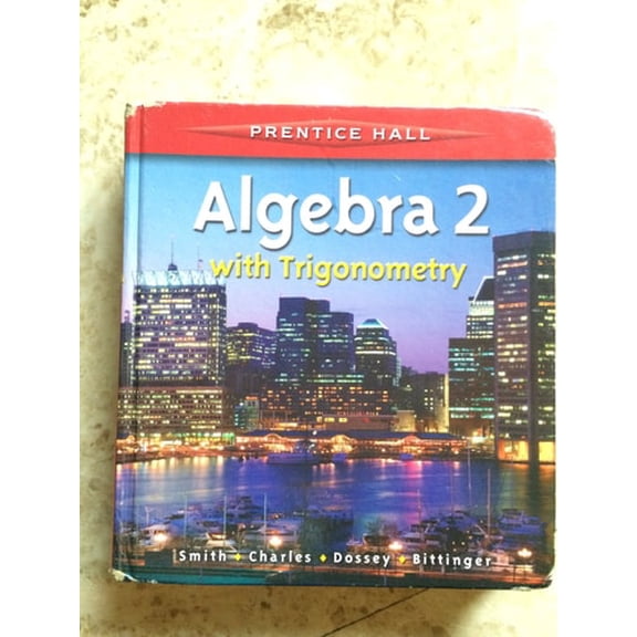 Pre-Owned Algebra 2 with Trigonometry by Smith Student Edition 2001c (Hardcover) 0130519685 9780130519689