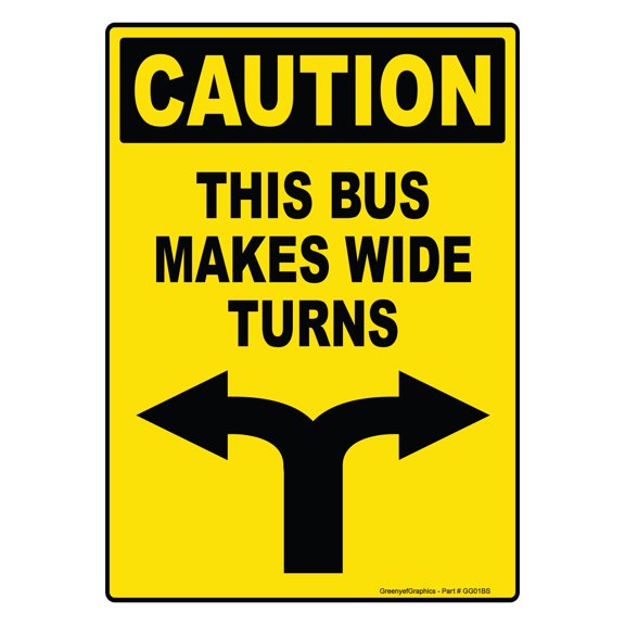 Caution This Bus Makes Wide Turns Sign Vinyl Sticker Bus Label Safety Markings for Bus Service - Omnibus Legend Permanent Self Adhesive Rear Bumper Sticker Decal with Rounded Corners (10" x 14")