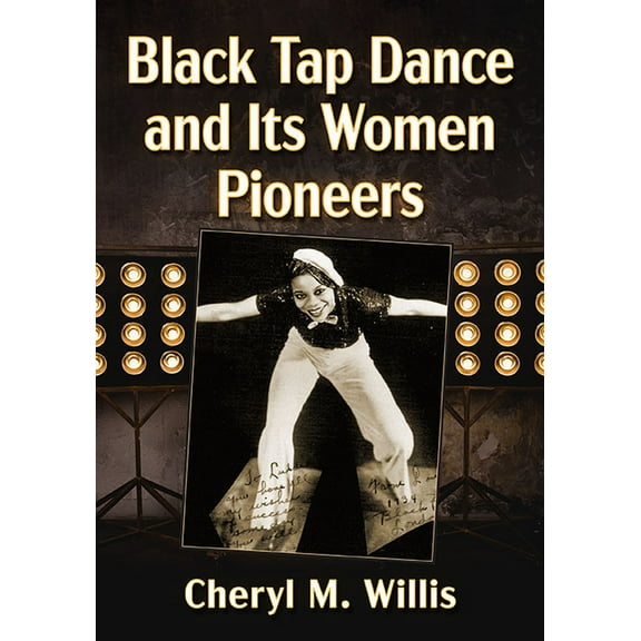 Black Tap Dance and Its Women Pioneers, (Paperback)
