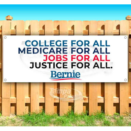 Bernie, College, Medicare, Jobs, and Justice For All 13 oz heavy duty vinyl banner sign with metal grommets, new, store, advertising, flag, (many sizes (Best New Jobs For Over 50)