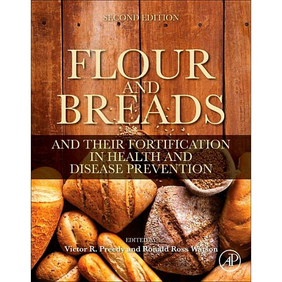 Flour and Breads and Their Fortification in Health and Disease Prevention, (Paperback)