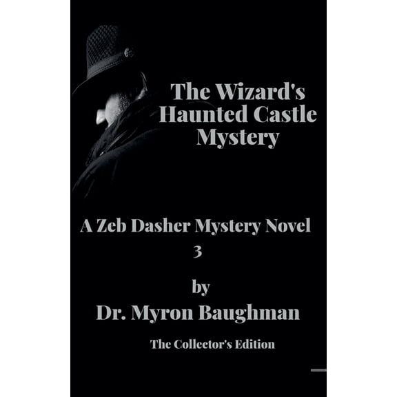 Zeb Dasher Mystery Novels The Wizard's Haunted Castle Mystery, Book 3, (Paperback)