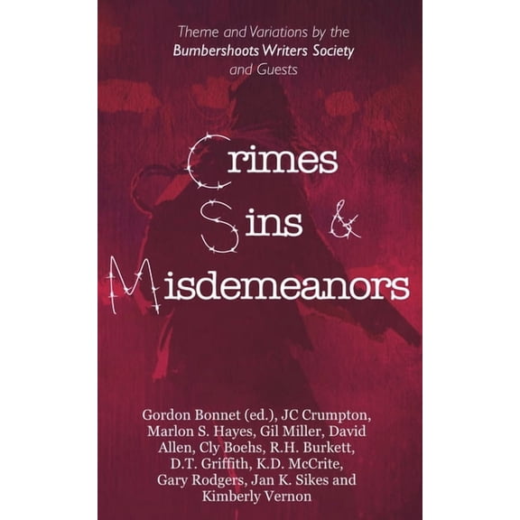 Crimes, Sins, & Misdemeanors: Theme and Variations from the Bumbershoots Writers Society and Guests, (Paperback)