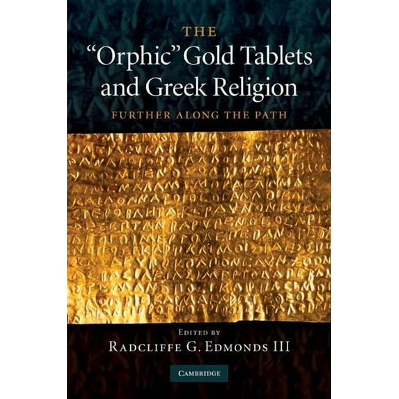 The 'Orphic' Gold Tablets and Greek Religion, (Hardcover)