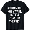 thumbnail image 1 of Socializing Not My Vibe I 'll Stay for The Cats Fun Introvert Camiseta, 1 of 2