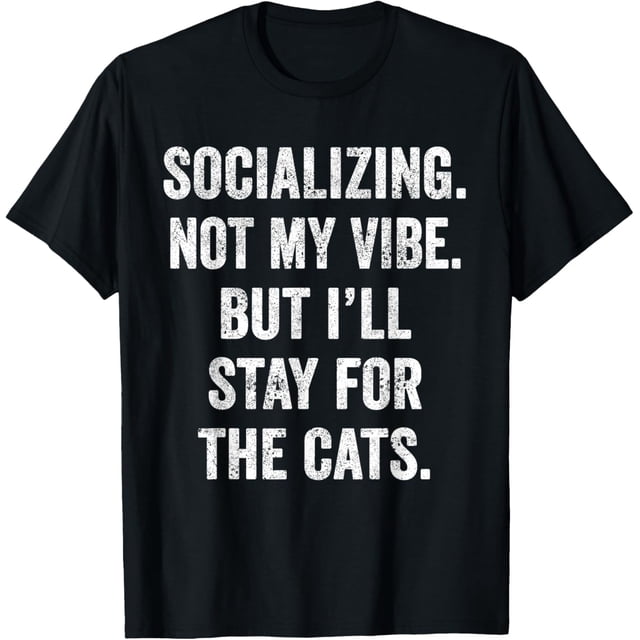 Socializing Not My Vibe I 'll Stay for The Cats Fun Introvert Camiseta