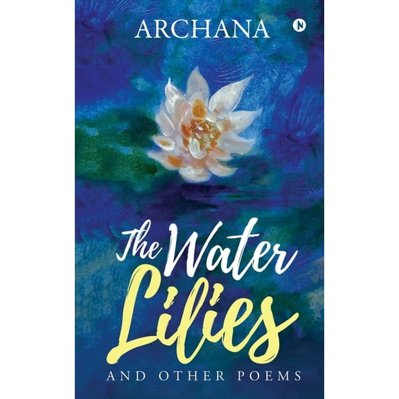 The Water Lilies: And Other Poems, (Paperback)