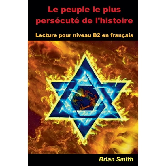 French Graded Readers Le peuple le plus persécuté de l'histoire, Book 17, (Paperback)