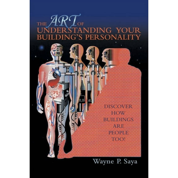 The Art of Understanding Your Building's Personality: Discover How Buildings Are People Too!, (Paperback)