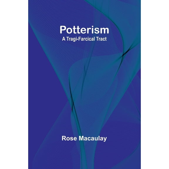 Potterism: A Tragi-Farcical Tract, (Paperback)