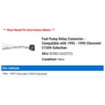 thumbnail image 2 of Fuel Pump Relay Connector - Compatible with 1995 - 1999 Chevy C1500 Suburban 1996 1997 1998, 2 of 2