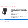 thumbnail image 2 of Secondary Air Injection Smog Pump - Compatible with 2000 - 2008 Jaguar S-Type 2001 2002 2003 2004 2005 2006 2007, 2 of 2