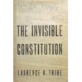 thumbnail image 1 of The Invisible Constitution By Tribe, Laurence H., 1 of 1