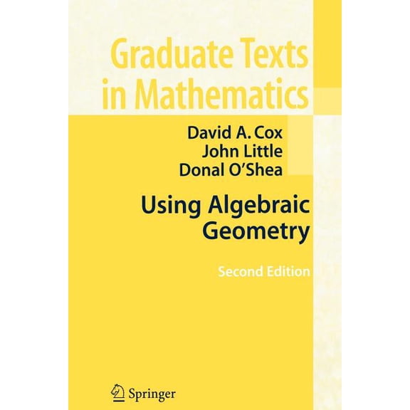 Graduate Texts in Mathematics Using Algebraic Geometry, Book 185, (Paperback)