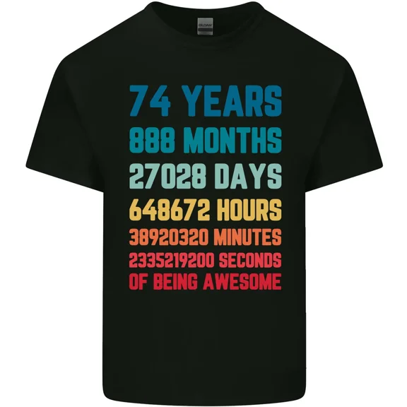 Funny 74th Birthday Gift For A 74 Year Old Man Or Woman Unisex T-Shirt