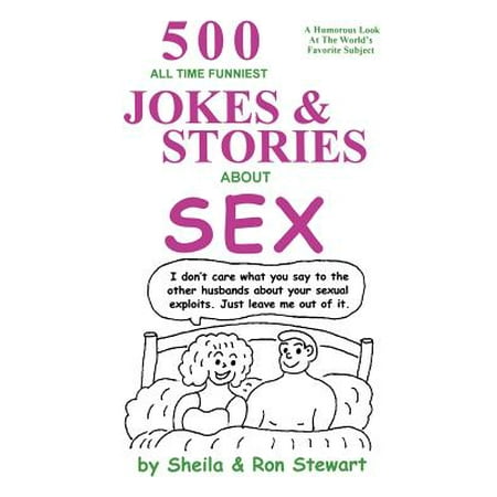 500 All Time Funniest Jokes & Stories about Sex (Best Funny Jokes Of All Time)