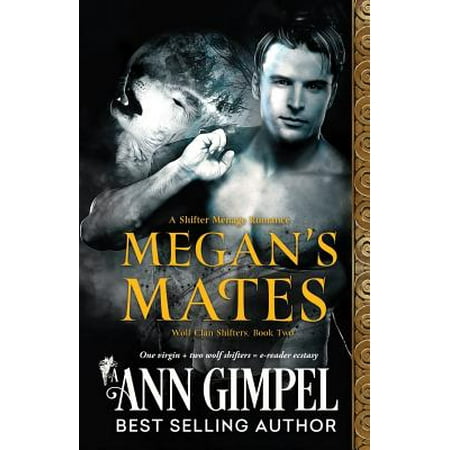 Megan's Mates : Shifter Menage Romance