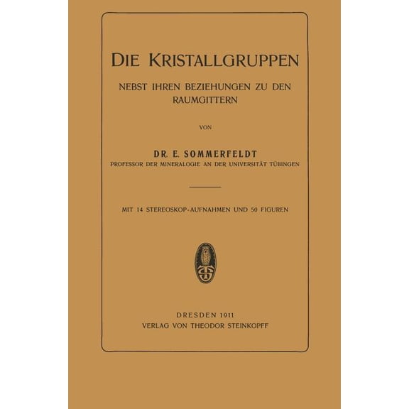 Die Kristallgruppen: Nebst Ihren Beziehungen Zu Den Raumgittern, (Paperback)
