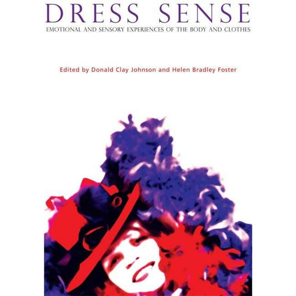 Dress Sense: Emotional and Sensory Experiences of the Body and Clothes, (Paperback)