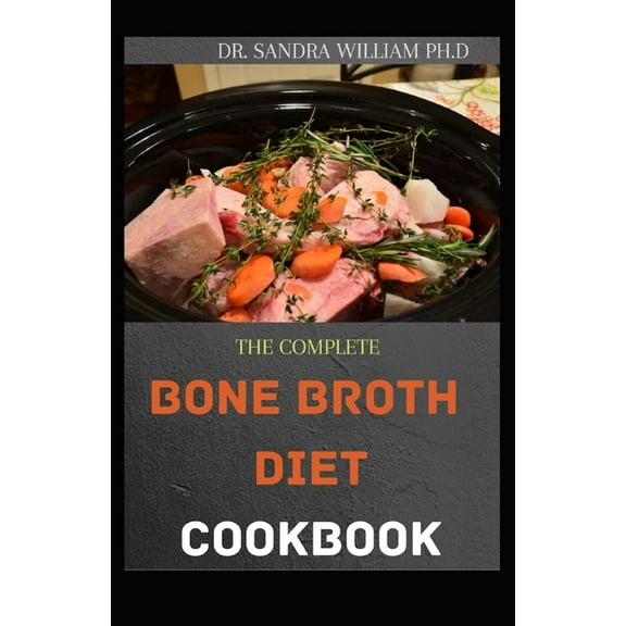 The Complete Bone Broth Diet Cookbook (Paperback)