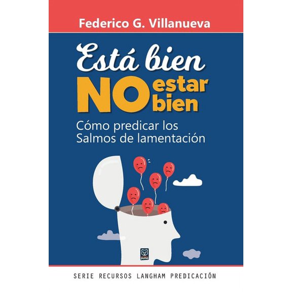 Está Bien No Estar Bien: Cómo predicar los Salmos de lamentación (Paperback)
