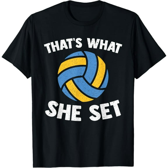 That's What She Set - Funny Beach Volleyball T-Shirt men and women can wear, black, white, gifts
