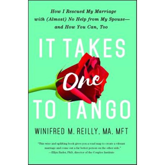 Pre-Owned It Takes One to Tango: How I Rescued My Marriage with (Almost) No Help from My Spouse--And How You Can, Too (Paperback) 1501125869 9781501125867