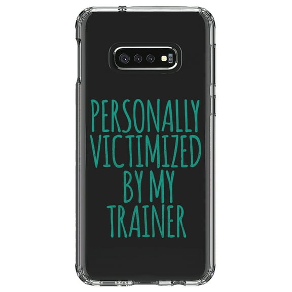 DistinctInk Clear Shockproof Hybrid Case for Samsung Galaxy S10e (5.8" Screen) - TPU Bumper Acrylic Back Tempered Glass Screen Protector - Personally Victimized by My Trainer
