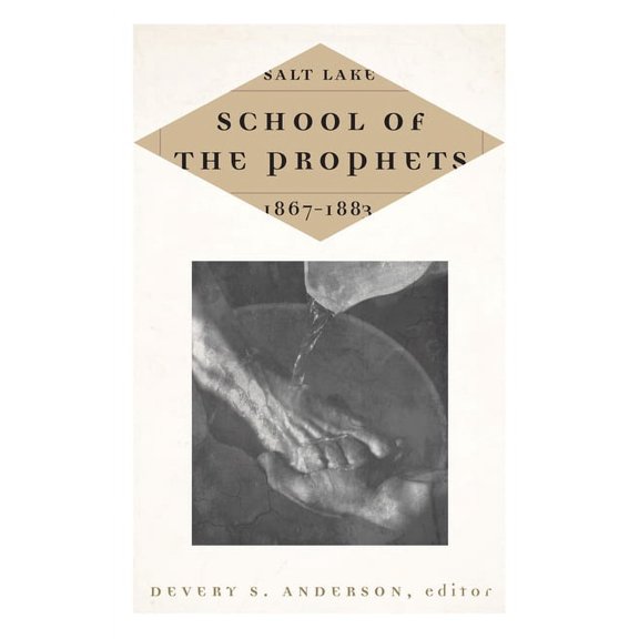 Salt Lake School of the Prophets, 1867-1883 (Hardcover)