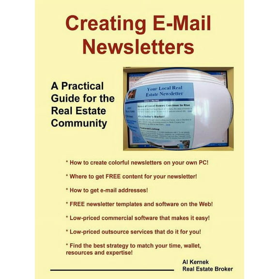 Creating E-mail Newsletters - A Practical Guide For The Real Estate Community