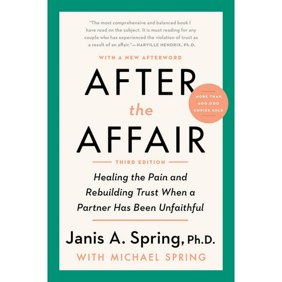 After the Affair, Third Edition: Healing the Pain and Rebuilding Trust When a Partner Has Been Unfaithful, (Paperback)