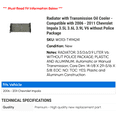 thumbnail image 2 of Radiator with Transmission Cooler - Compatible with 2006 - 2011 Chevy Impala 3.5L 3.6L 3.9L V6 without Police Package 2007 2008 2009 2010, 2 of 2