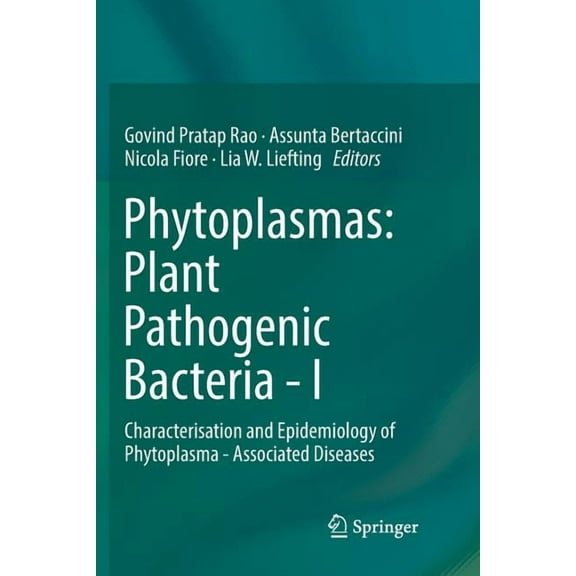 Phytoplasmas: Plant Pathogenic Bacteria - I: Characterisation and Epidemiology of Phytoplasma - Associated Diseases, (Paperback)