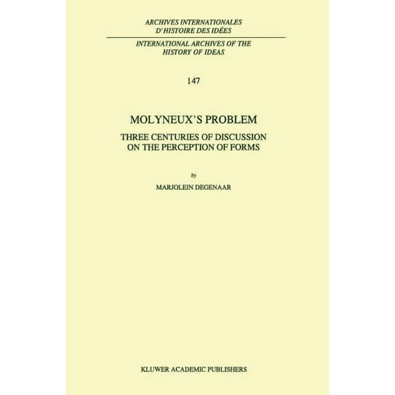International Archives of the History of Molyneux's Problem: Three Centuries of Discussion on the Perception of Forms, Book 147, (Paperback)