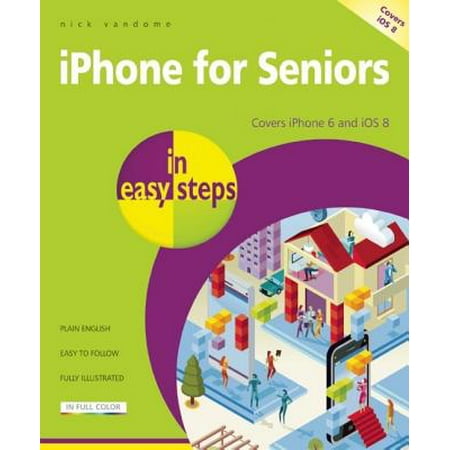 iPhone for Seniors in Easy Steps : Covers iPhone 6 and IOS
