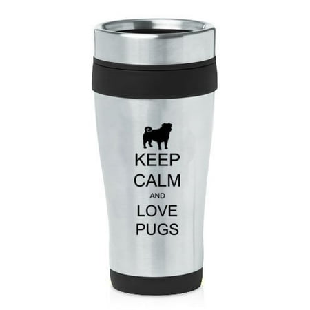 

Black 16oz Insulated Stainless Steel Travel Mug Z1274 Keep Calm and Love Pugs