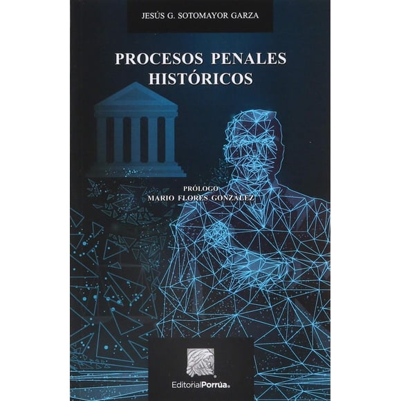 Procesos Penales históricos Editorial Porrúa 9786070931178