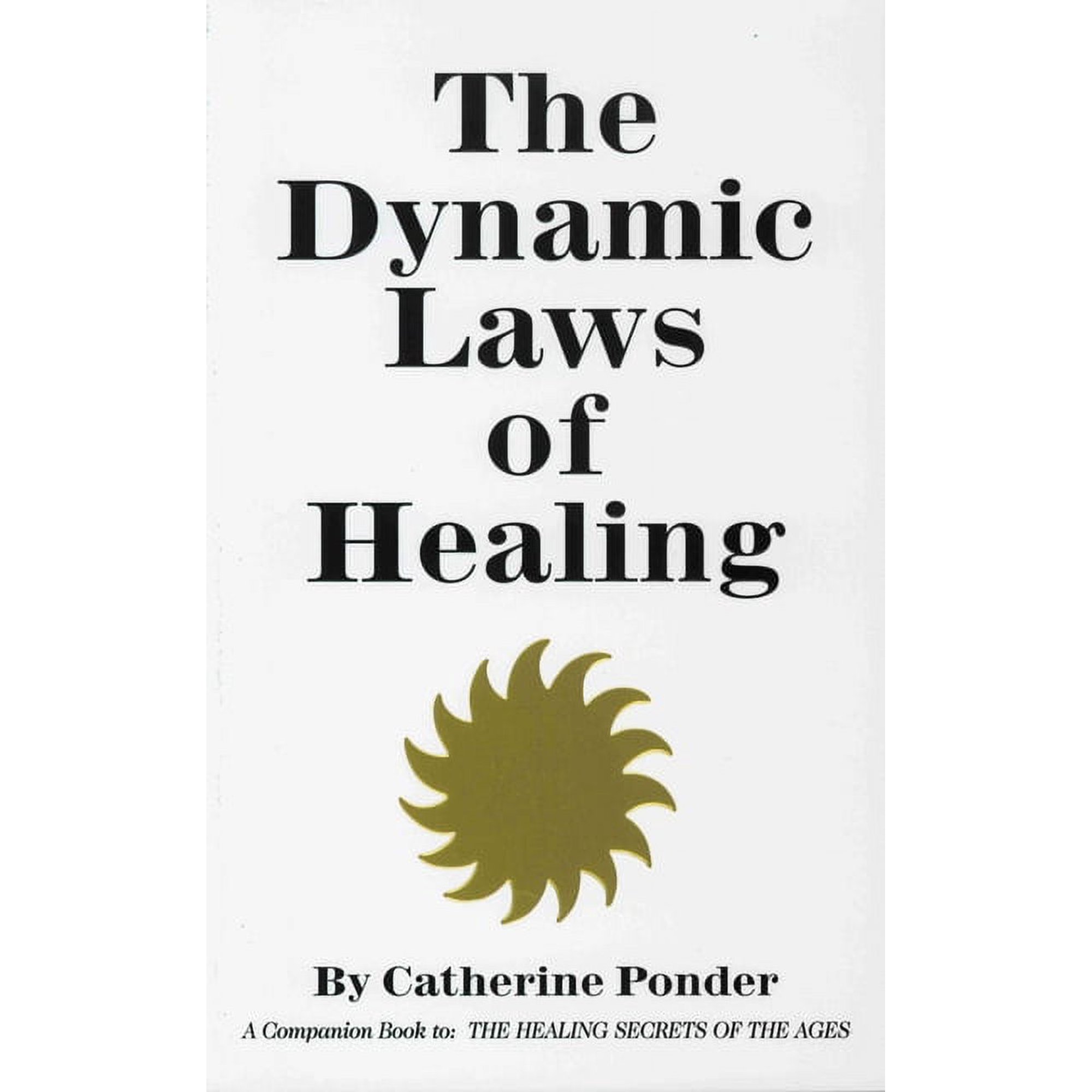 The Dynamic Laws of Healing: A Companion Book to the Healing Secrets of the Ages, (Paperback)