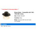 thumbnail image 2 of Blower Motor - Compatible with 1985 - 1986 GMC Jimmy, 2 of 2