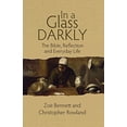 thumbnail image 2 of In a Glass Darkly: The Bible, Reflection and Everyday Life, (Paperback), 2 of 2