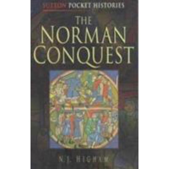 Pre-Owned The Norman Conquest (Pocket Histories) (Paperback) 0750919531 9780750919531