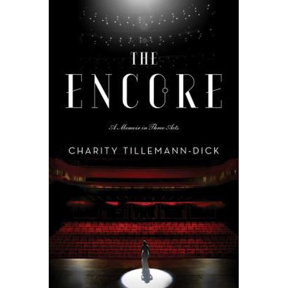 Pre-Owned The Encore: A Memoir in Three Acts (Hardcover) 1501102311 9781501102318